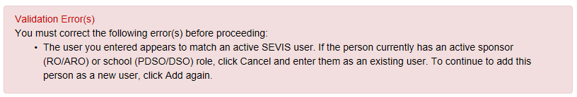 Validation Error if a newly added SEVIS user matches any other SEVIS active school official or exchange visitor sponsor.