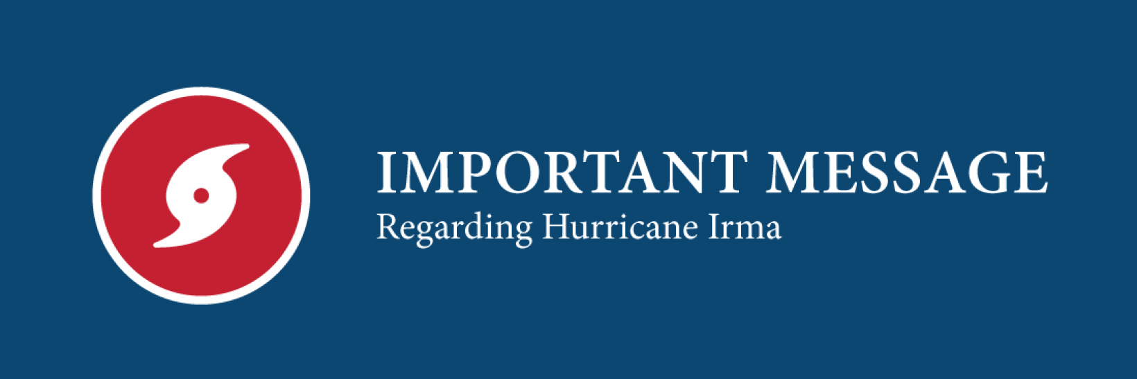 Important Message Regarding Hurricane Irma