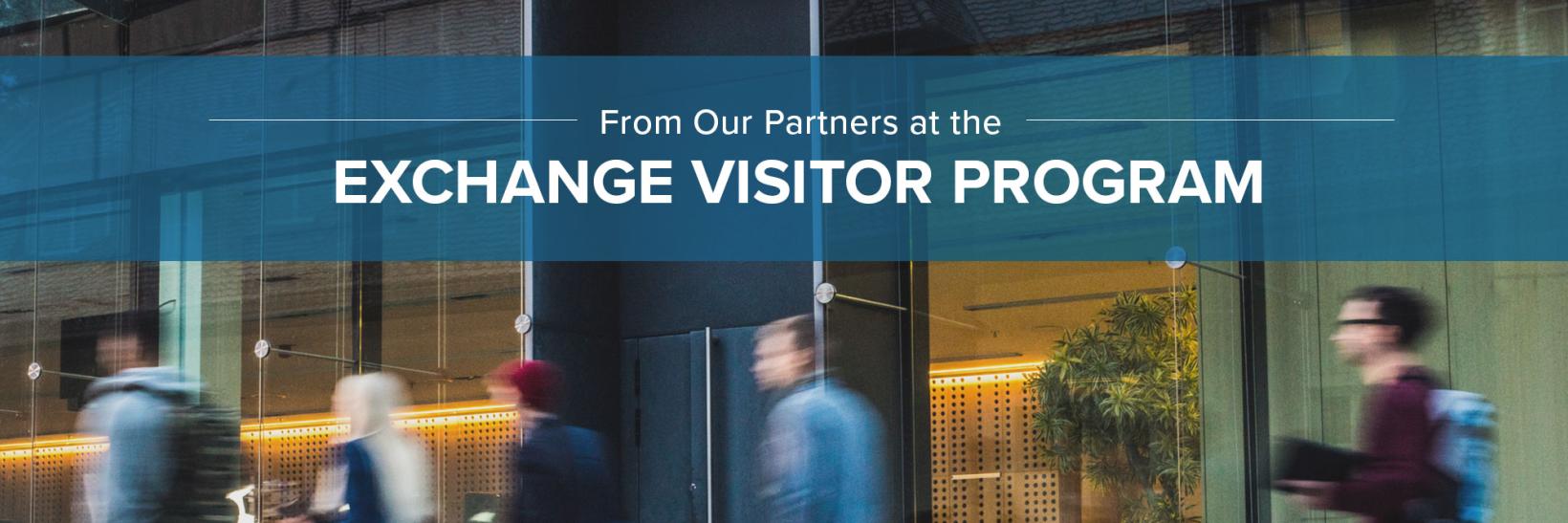 From our partners at the Exchange Visitor Program