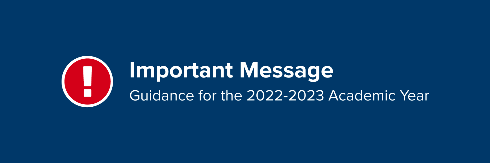 Important Message: Guidance for the 2022-2023 Academic Year