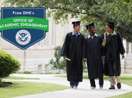 DHS's Seal with Office of Academic Engagement badge on a photo of three young college graduates walking on campus with diplomas. 