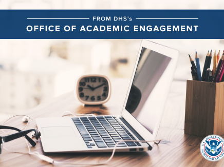 From DHS's Office of Academic Engagement.
