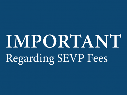 Important Message Regarding SEVP Fees